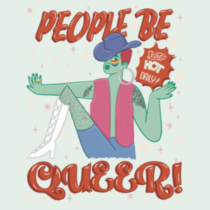 People Be Queer! [AS Colour Womens Maple Tee] Design